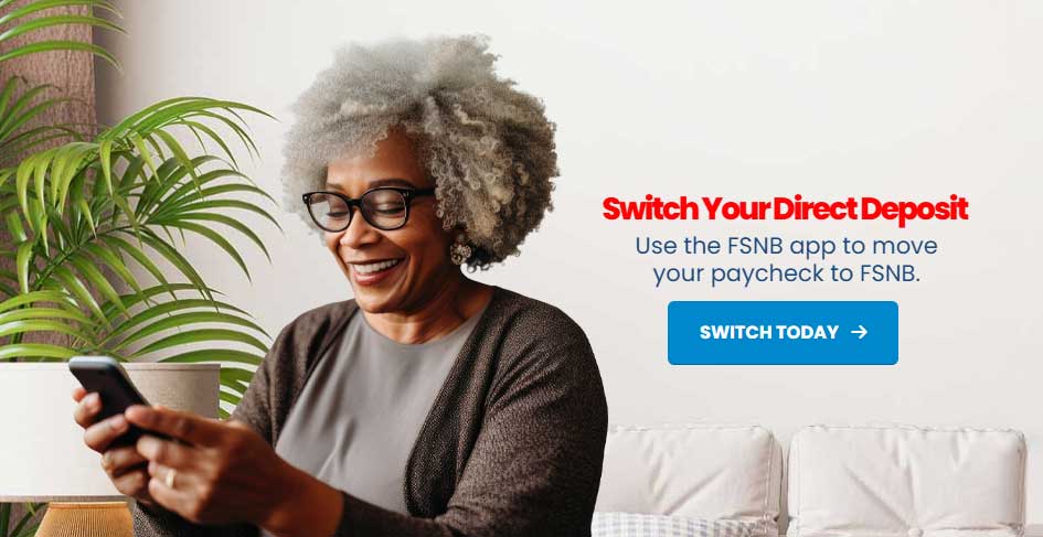 Switch your direct deposit to FSNB with our mobile app!